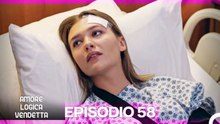 Amore Logica Vendetta Episodio 58