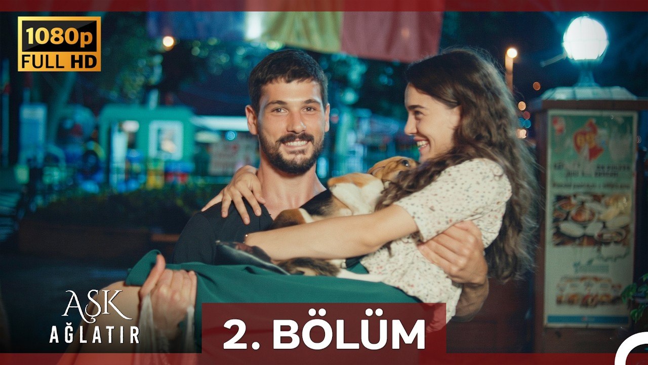 Aşk Ağlatır 2.Bölüm (Yenilenmiş Görüntü)