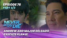 Never Say Die: Andrew and Major Delgado execute Plan B! (Episode 76 - Part 3/3)