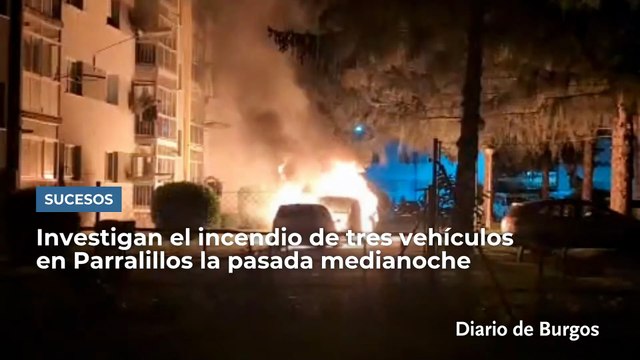 Investigan el incendio de tres vehículos en Burgos la pasada medianoche en la zona de Parralillos