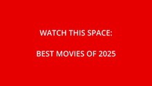 WATCH THIS SPACE: BEST FILMS OF 2025