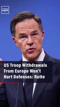 US Troop Withdrawals From Europe Won’t Hurt Defenses: Rutte
