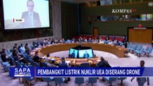 Drone Serang Pembangkit Nuklir UEA, Risiko Radiasi Jadi Sorotan | SAPA MALAM