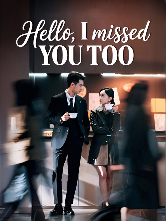 Hello, I Missed You Too- Drama FULL MOVIES ENGLISH SUB
