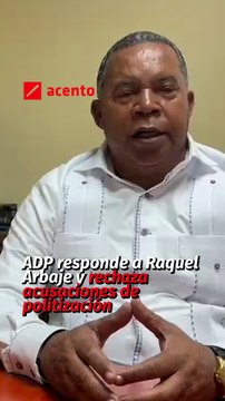 ADP responde a Raquel Arbaje y rechaza acusaciones de politización
