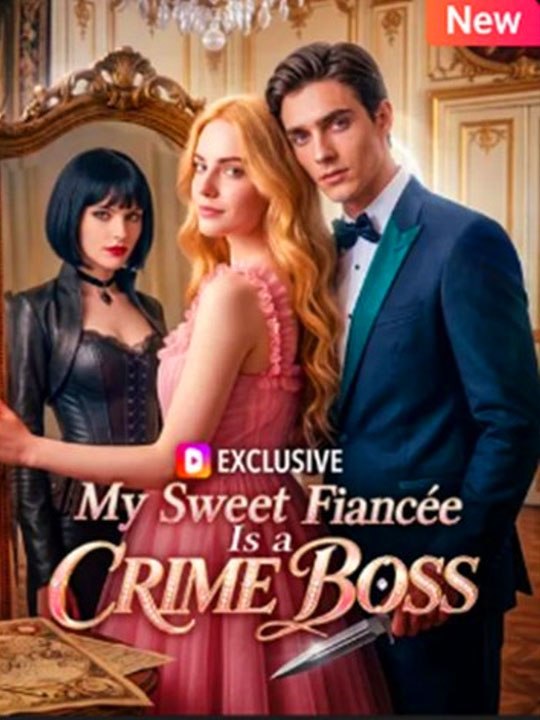 My Sweet Fiancée Is a Crime Boss FULL