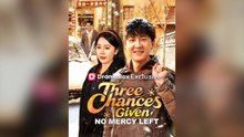Three Chances Given, No Mercy Left (Subtitle) Full Chinese Drama- Full EP