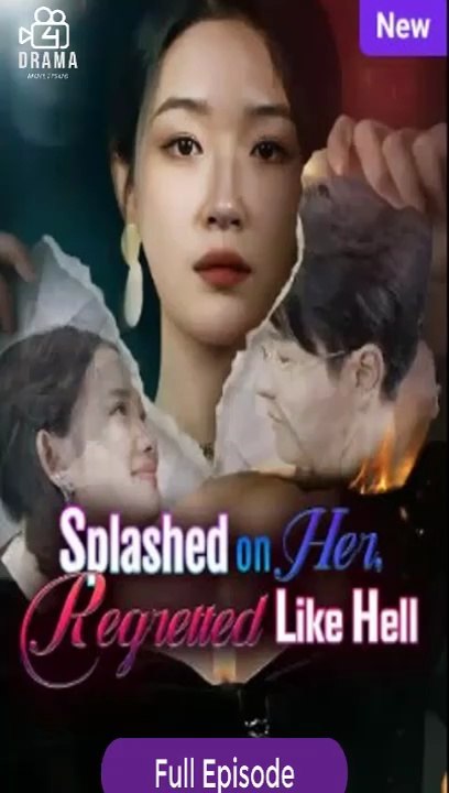 Splashed On Her Regretted Like Hell Isode