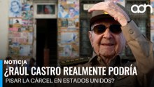 ¿Raúl Castro realmente podría pisar la cárcel en Estados Unidos?