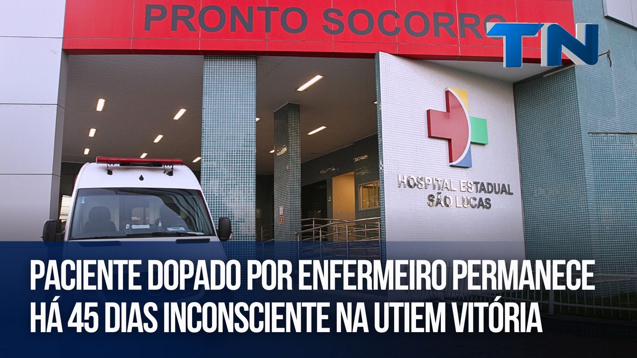 Paciente dopado por enfermeiro permanece há 45 dias inconsciente na UTI  em Vitória
