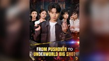 From Pushover to Underworld Big Shot (Dubbed) Full Chinese Drama- Full EP