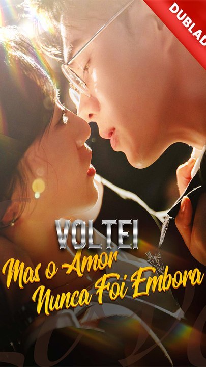 Voltei, Mas o Amor Nunca Foi Embora (Dublado) Filme Completo