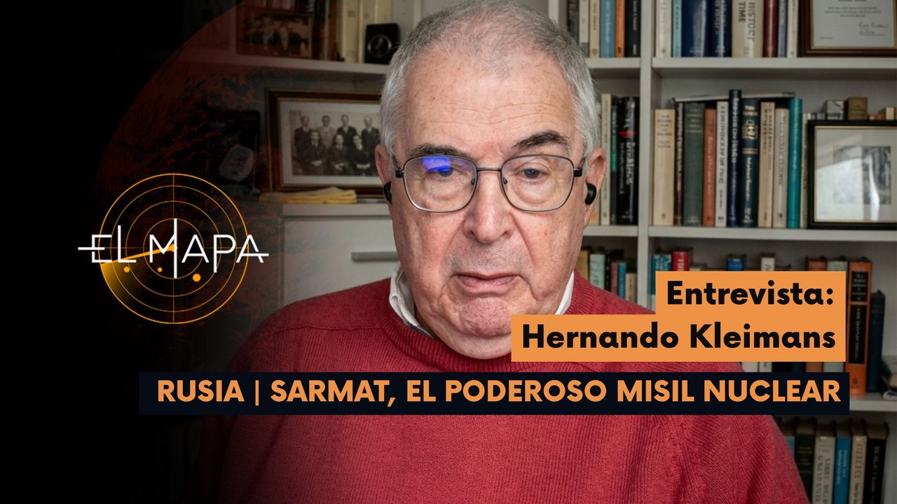 El Mapa | Hernando Kleimans | Rusia | Sarmat, El Poderoso Misil Nuclear 20-05-2026
