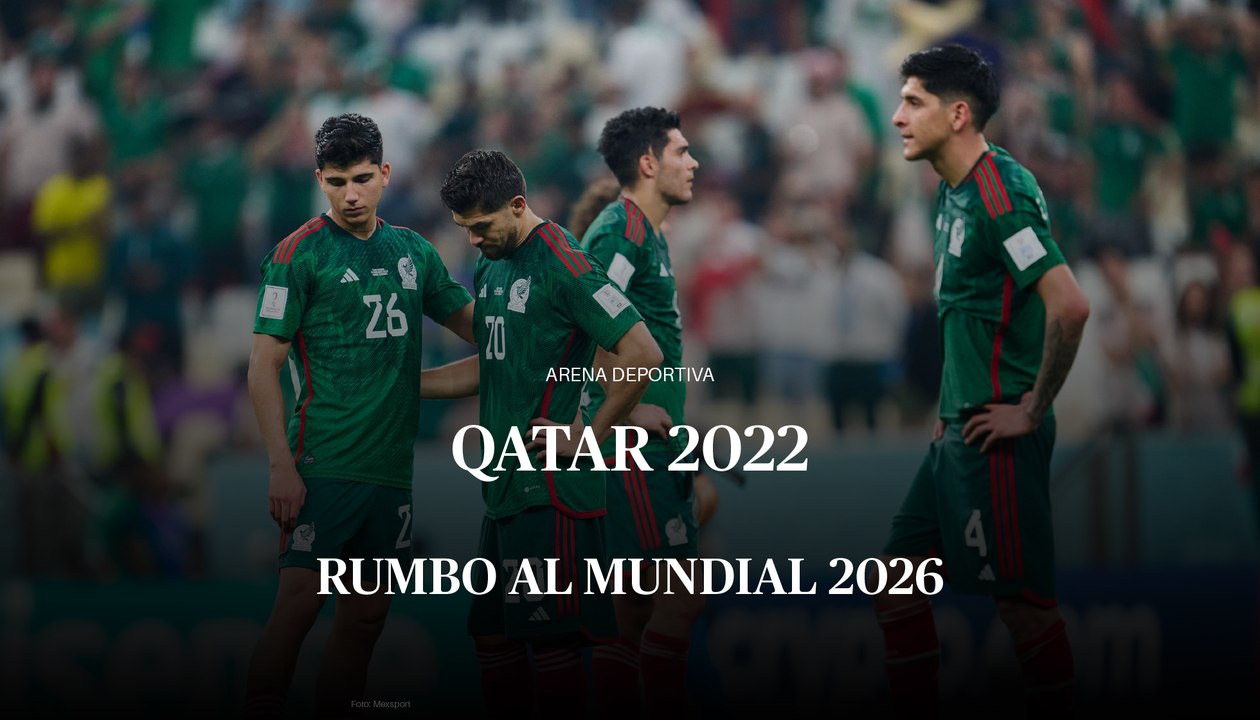 Rumbo al Mundial 2026: la participación de México en Qatar 2022