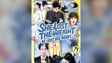 She Lost The Weight, He Lost His Heart Full Chinese Drama