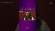 Ana Paula Renault dá depoimento emocionante em "Quem Ama Cuida": "Sou minha própria mãe" #shorts