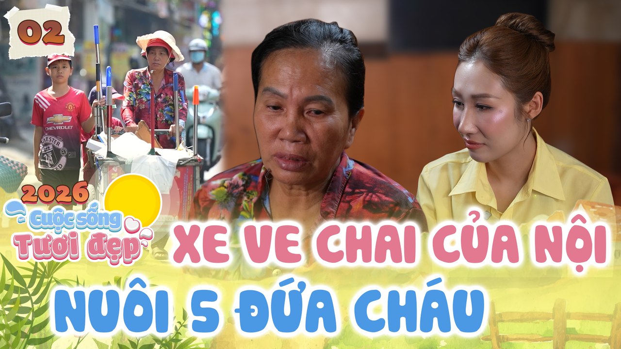 Cuộc Sống Tươi Đẹp 2026 tập 2