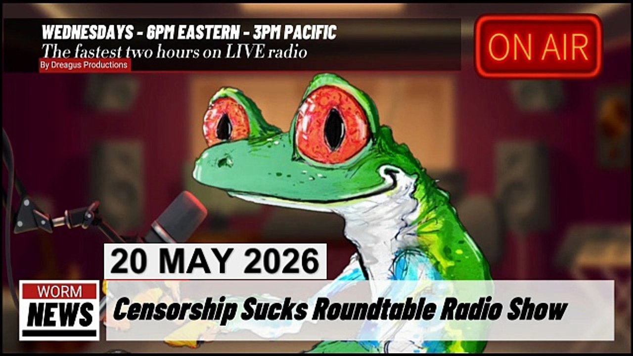 CENSORSHIPSUCKS ROUND TABLE RADIO SHOW-20 MAY 26