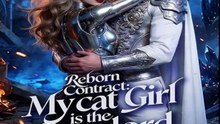 Reborn Contract My Cat Girl Is The Overlord 💕 💕 💕 -🔥🔥🔥FULL MOVIES ENGLISH SUB 2026