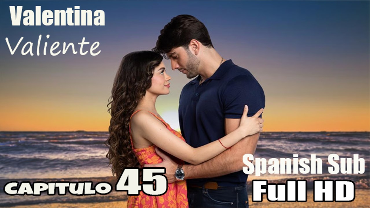Valentina Valiente Capitulo 45 Full Movies Spanish Sub
