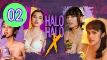 Halohalo X Episode 2 Engsub