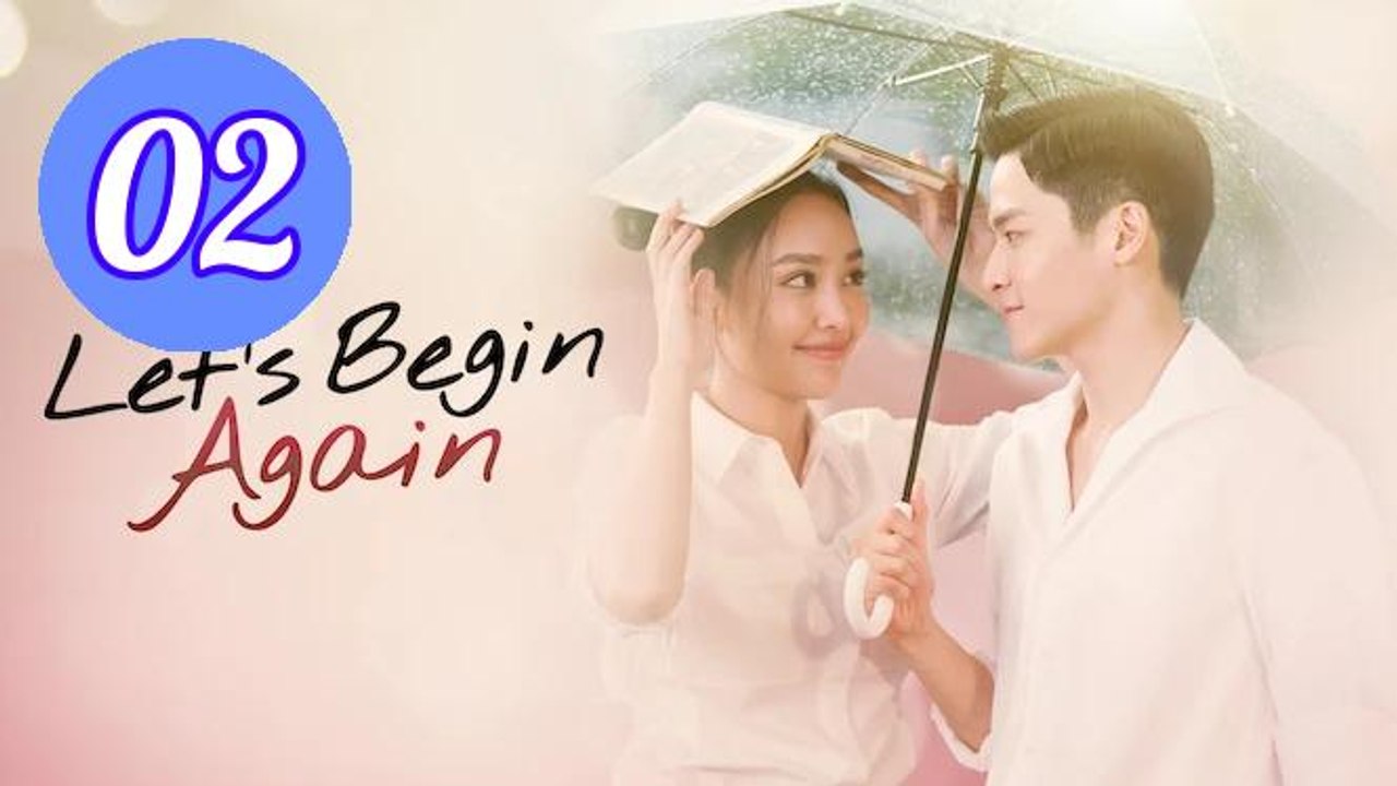 Lets Begin Again Episode 2 Engsub