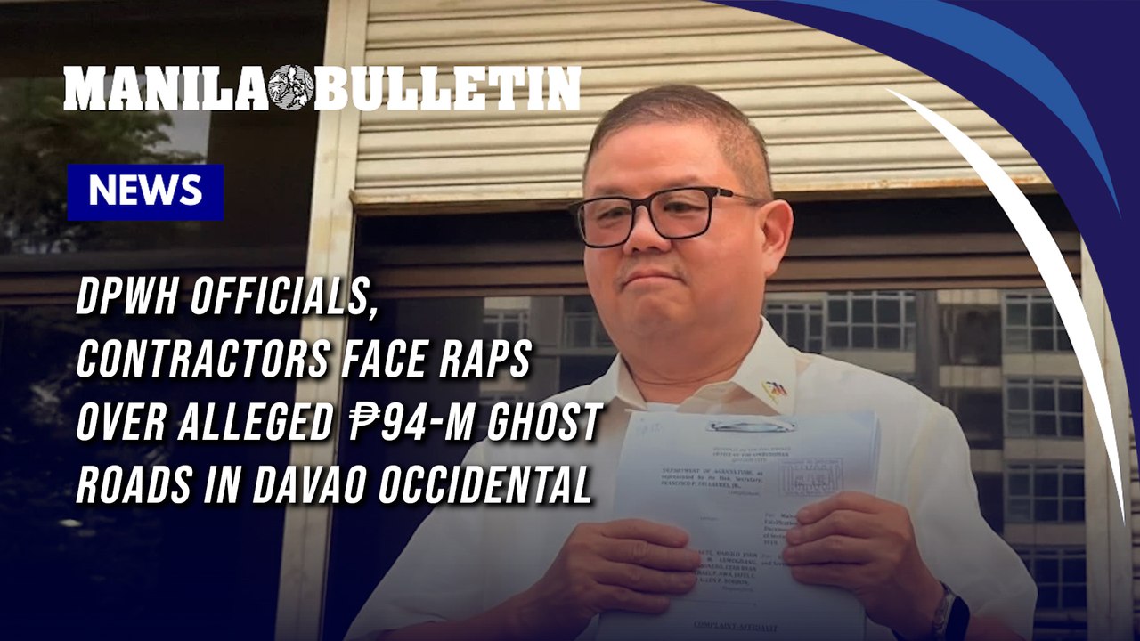 DPWH officials, contractors face raps over alleged ₱94-M ghost roads in Davao Occidental