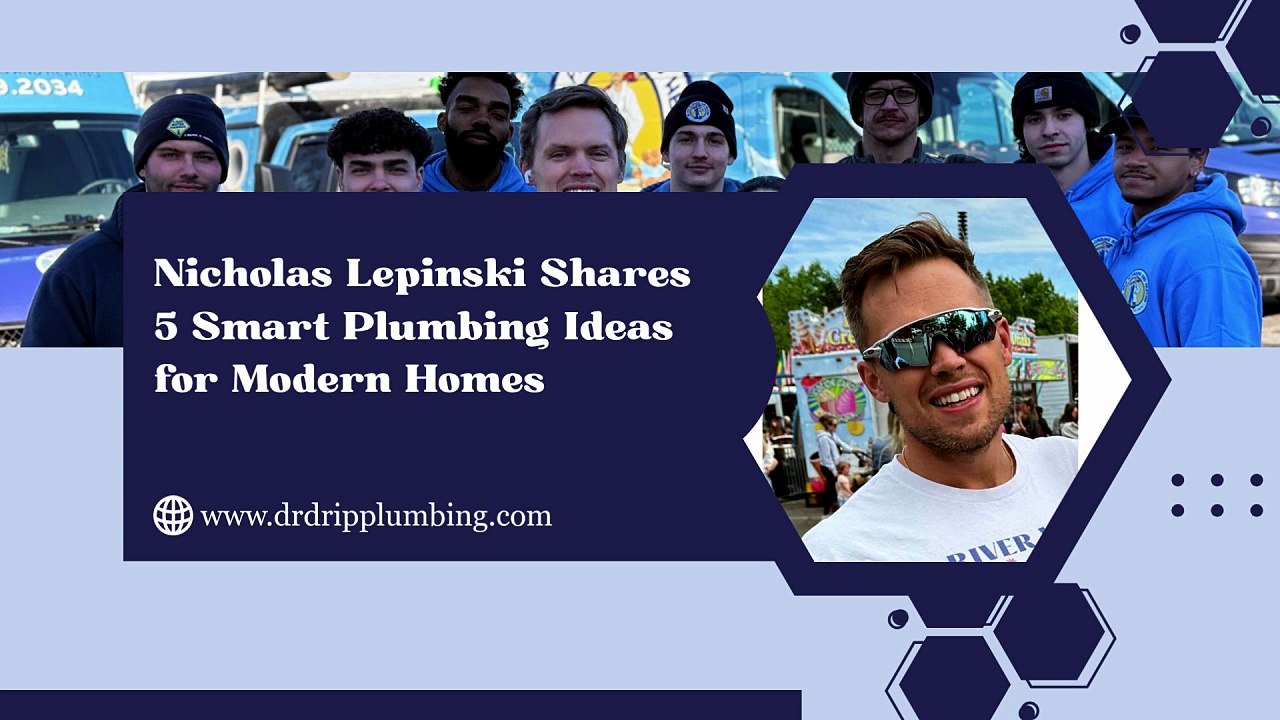 Nicholas Lepinski Shares 5 Smart Plumbing Ideas for Modern Homes