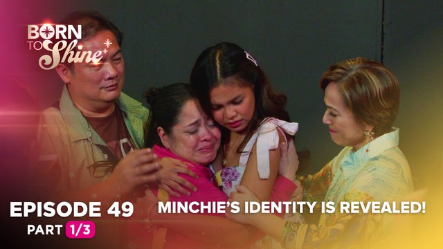 Born To Shine: Minchie’s identity is revealed! (Episode 49 - Part 1/3)