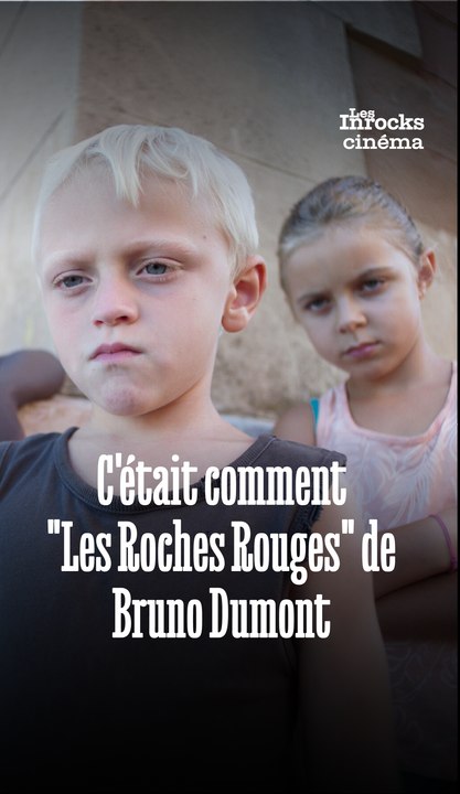 C'était comment "Les Roches Rouges" de Bruno Dumont