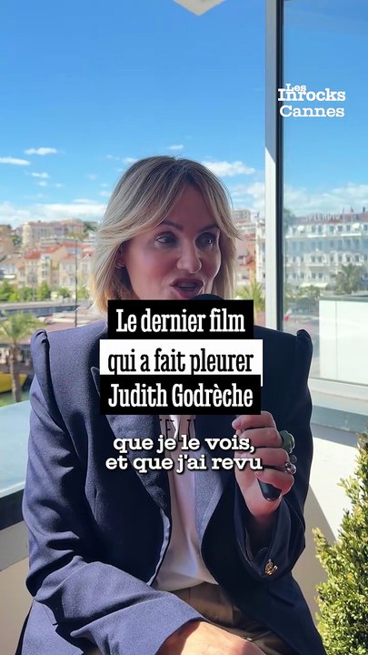Le dernier film qui a fait pleurer Judith Godrèche ?