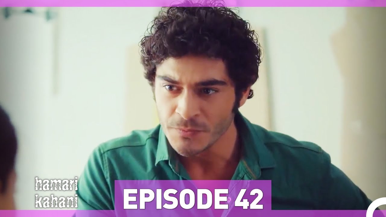 Hamari Kahani Episode 42 (Urdu Dubbed)