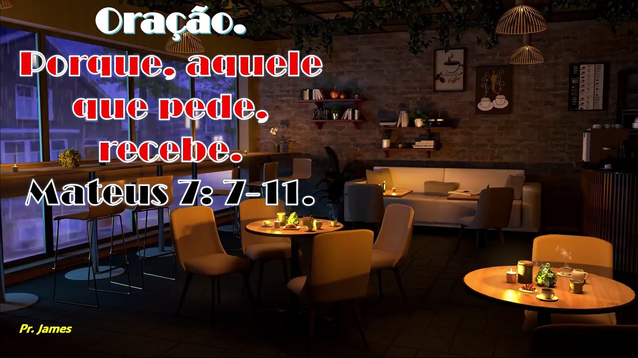 Oração. Porque, aquele que pede, recebe. Mateus 7: 7-11.