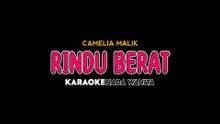 RINDU BERAT - Karaoke Dangdut Nada Wanita [ CAMELIA MALIK ]