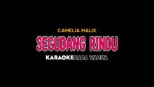 SEGUDANG RINDU - Karaoke Dangdut Nada Wanita [ CAMELIA MALIK ]