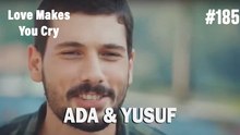 Ada & Yusuf #185 - Love Makes You Cry