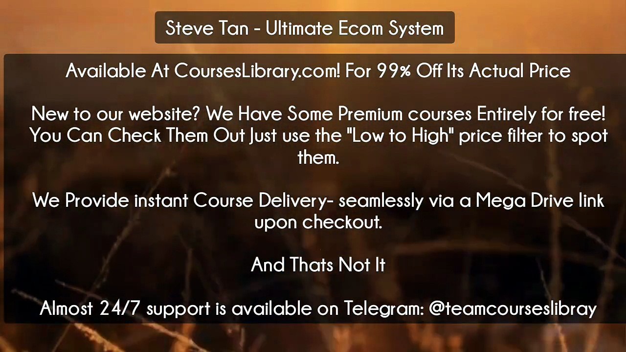 (Courseslibrary.com)Steve Tan - Ultimate Ecom System