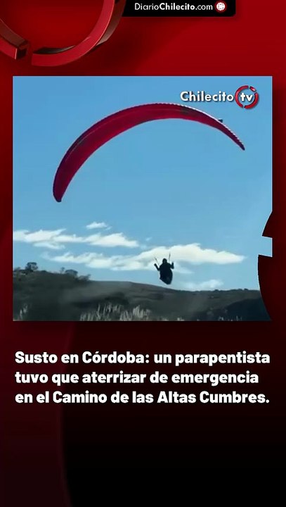 Susto en Córdoba: un parapentista tuvo que ater...