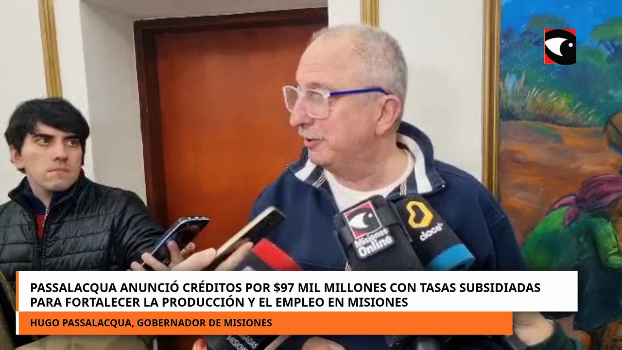 Passalacqua que Misiones subsidiará tasas de créditos del Banco Nación para el sector productivo