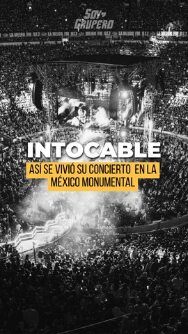 Así se vivió el concierto de Intocable en la México Monumental