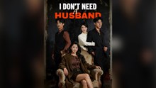 I Don't Need A Husband Full Chinese Drama- Full EP