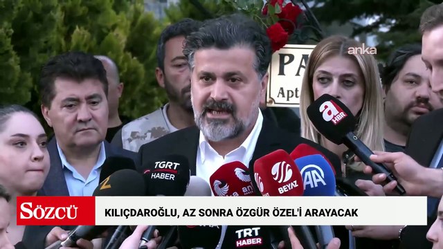Kılıçdaroğlu, az sonra Özgür Özel'i arayacak