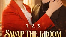 Swap The Groom, Keep The Glory- Drama S
