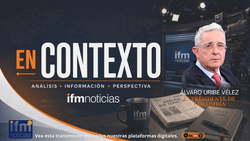 EN CONTEXTO EN IFMNOTICIAS: Álvaro Uribe Vélez, expresidente de Colombia.