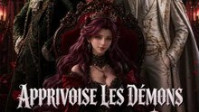 APPRIVOISE LES DÉMONS OU MEURS 3 | Série Complète | Short Drama Français