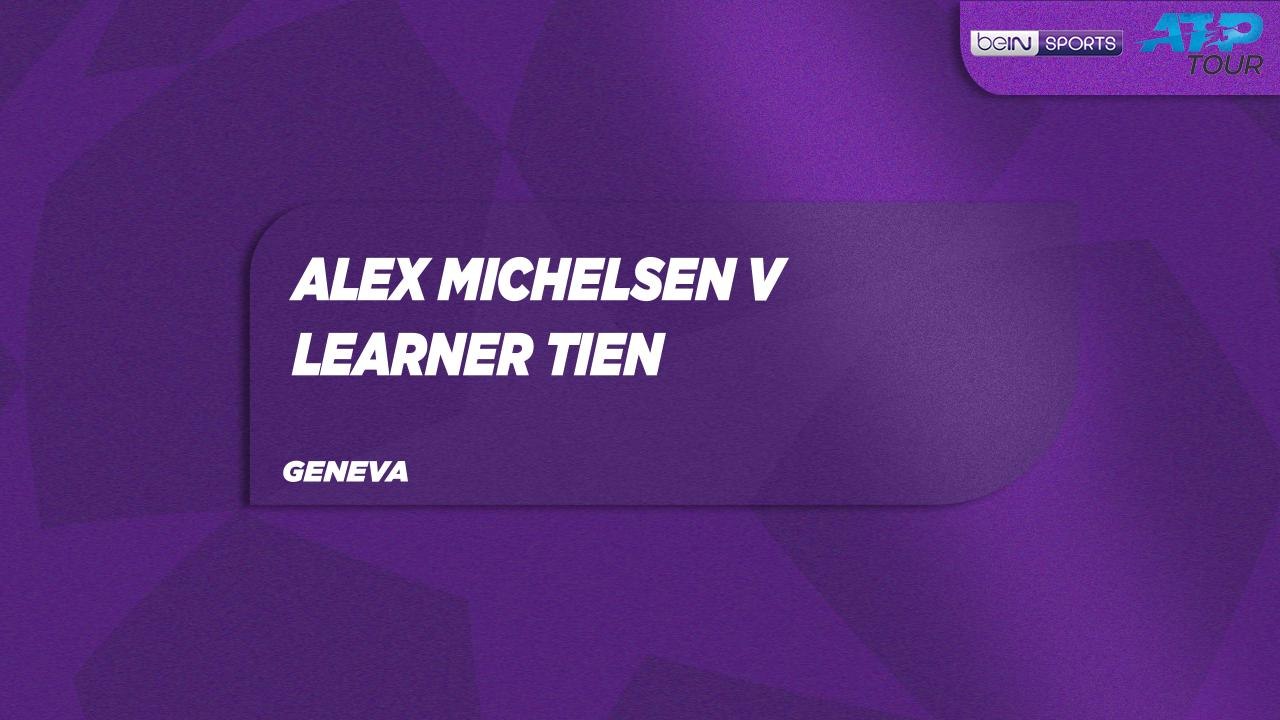 A. Michelsen vs. L. Tien Match Highlights Geneva May 21, 2026