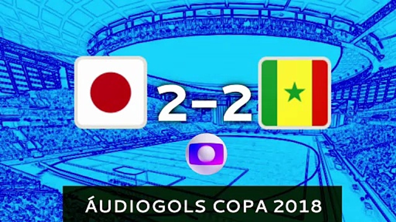 Áudiogols | Japão 2x2 Senegal (Globo 2018)