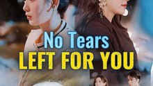 No Tears Left For You - Engsub