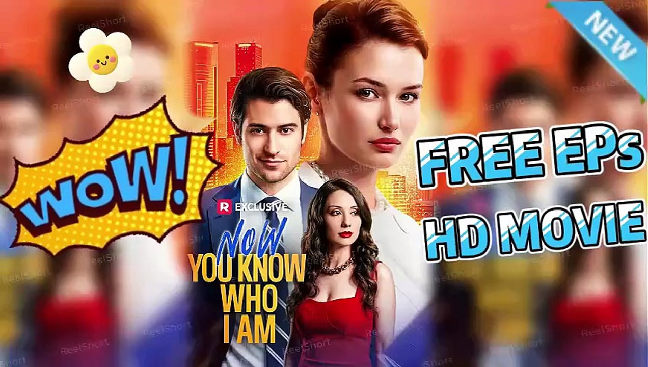 🎬 Now You Know Who I Am EngSub FreeEpisodes
