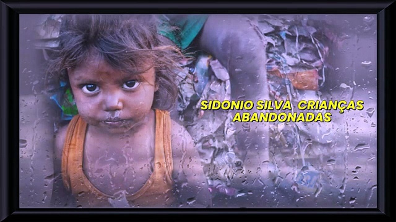 SIDONIO SILVA  -CRIANÇAS  ABANDONADAS